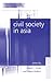 Civil Society in Asia by Wayne Hudson