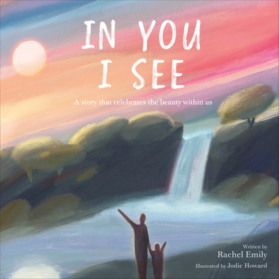 In You I See: A Story That Celebrates the Beauty Within Us (Hardcover)