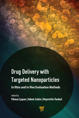 Drug Delivery with Targeted Nanoparticles: In Vitro and In Vivo Evaluation Methods