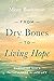 From Dry Bones to Living Ho...