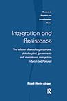 Integration and Resistance: The Relation of Social Organisations, Global Capital, Governments and International Immigration in Spain and Portugal (Research in Migration and Ethnic Relations Series)