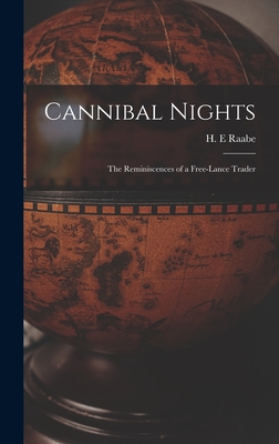 Cannibal Nights; the Reminiscences of a Free-lance Trader (Hardcover)