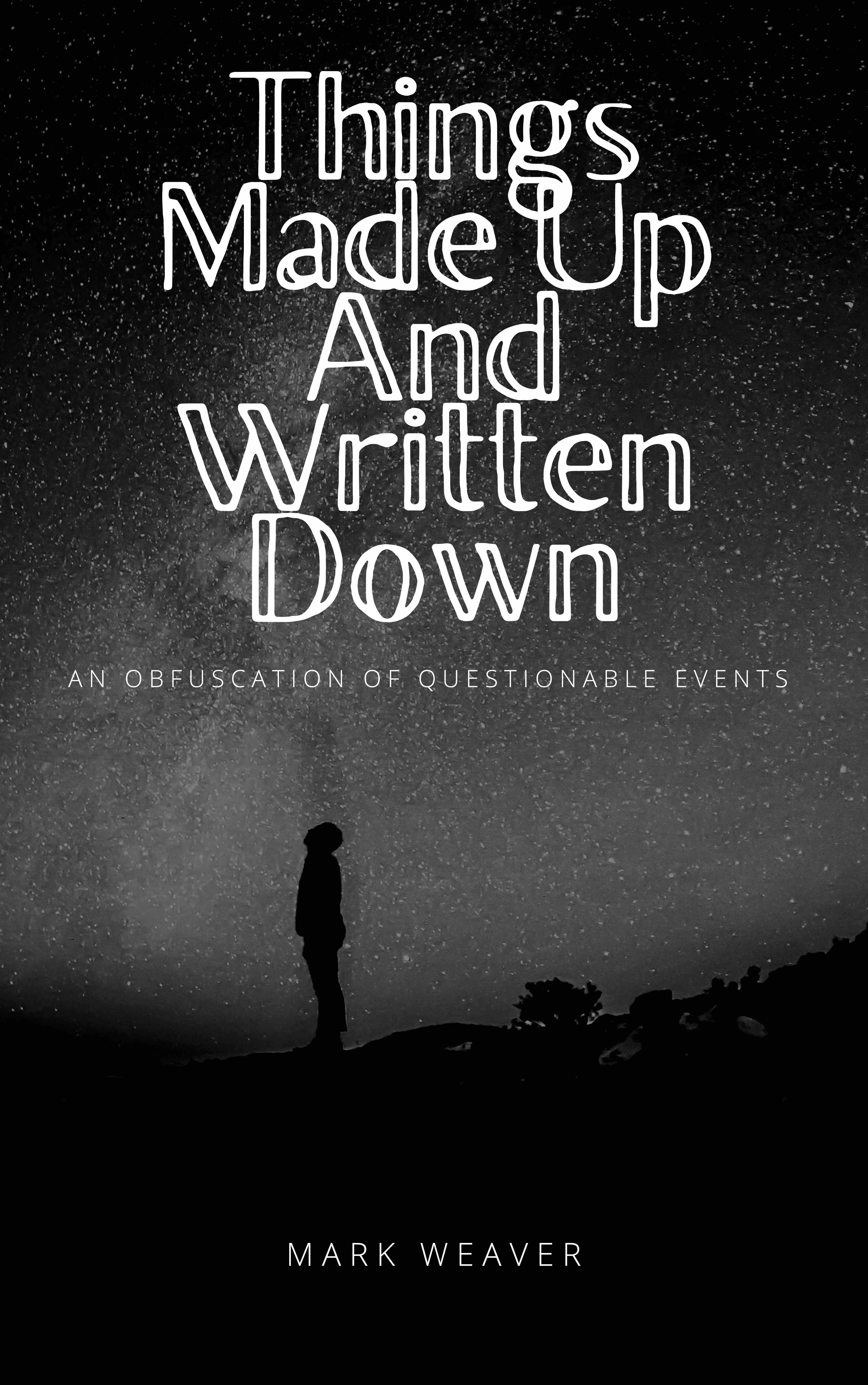 Things Made Up And Written Down
