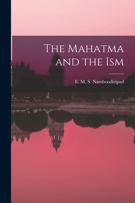 The Mahatma and the Ism