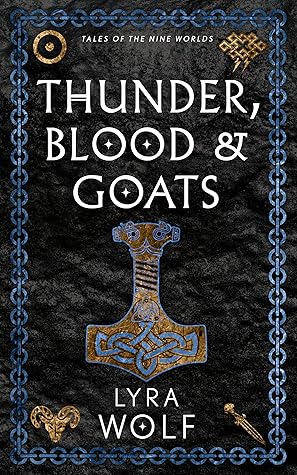 Thunder, Blood, and Goats (Tales of the Nine Worlds #1)