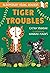 Tiger Troubles: A Bloomsbury Young Reader: White Book Band (Bloomsbury Young Readers)