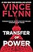Transfer of Power by Vince Flynn