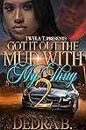 Book cover for Got It Out the Mud with My Thug 2: Finale