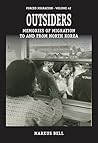 Outsiders: Memories of Migration to and from North Korea Outsiders: Memories of Migration to and from North Korea