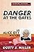 Danger at the Gates by Dusty J. Miller