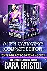 Alien Castaways Complete Edition by Cara Bristol