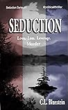Seduction: Love, Loss, Leverage, Murder (Seduction #1) Seduction: Love, Loss, Leverage, Murder (Seduction #1)