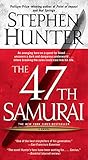 The 47th Samurai (Bob Lee Swagger, #4)