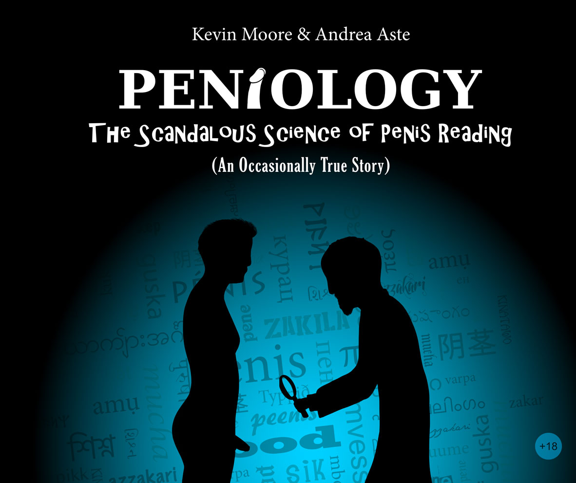 Peniology:The Scandalous Science of Penis Reading (An Occasionally True Story)