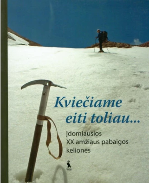 Kviečiame eiti toliau: įdomiausios XX amžiaus pabaigos kelionės