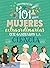 Historia de 101 mujeres extraordinarias que cambiaron la ciencia