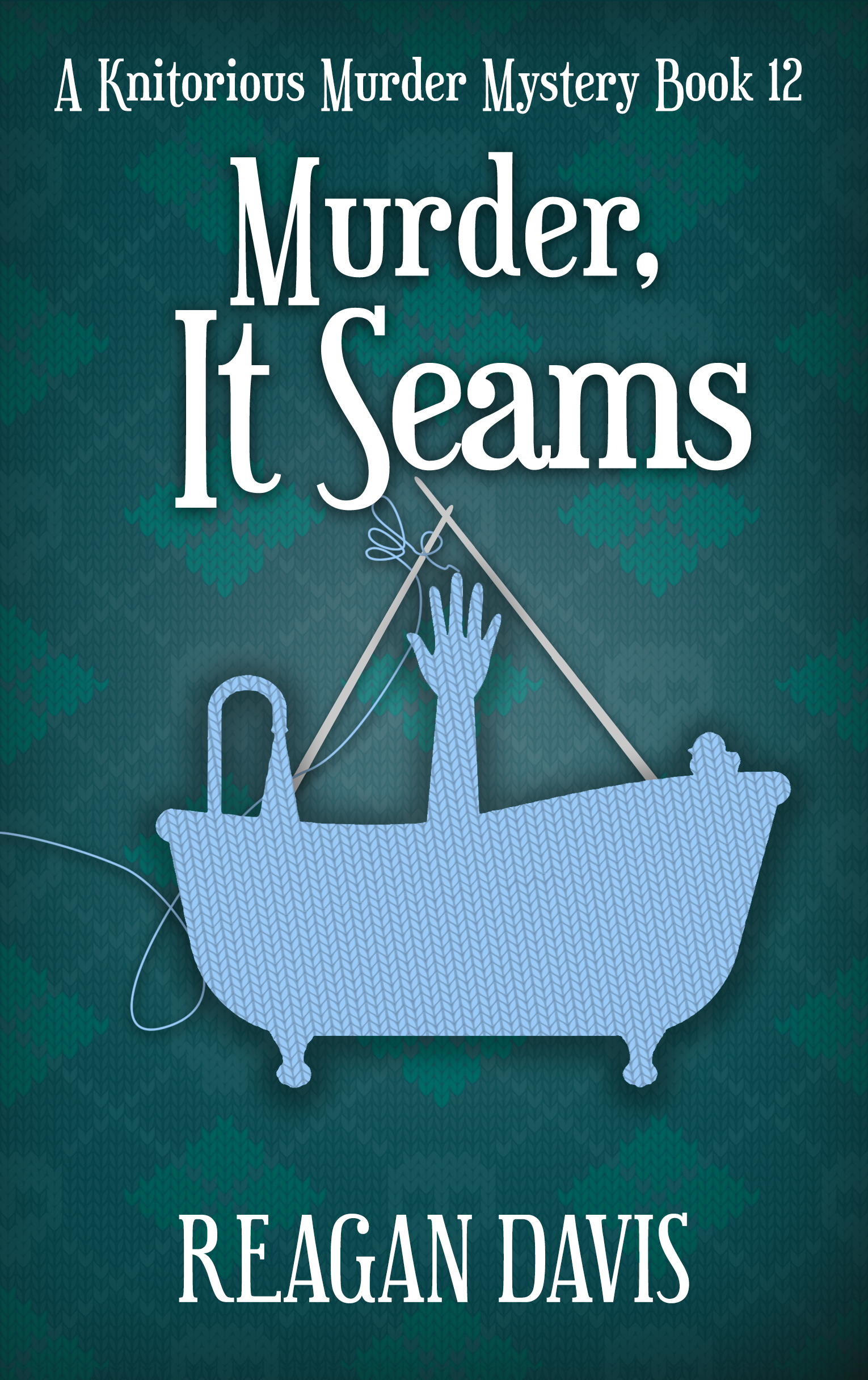 Murder, It Seams (A Knitorious Murder Mystery, #12)