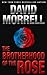 The Brotherhood Of The Rose by David Morrell The Brotherhood Of The Rose by David Morrell