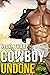 Cowboy, Undone: Lazy S Ranch Book 3