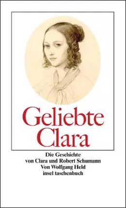 Geliebte Clara - Die Geschichte von Clara und Robert Schumann