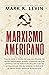 Marxismo Americano (Portuguese Edition)