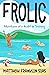Frolic by Matthew Sias