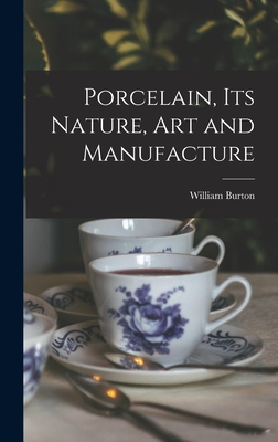 Porcelain, Its Nature, Art and Manufacture (Hardcover)