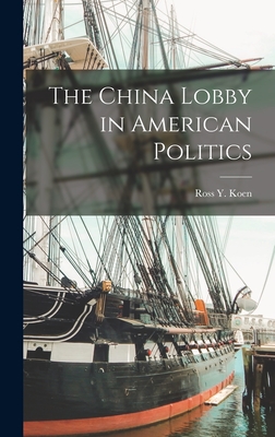 The China Lobby in American Politics (Hardcover)