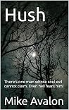 Hush: There's one man whose soul evil cannot claim. Even hell fears him!