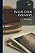 In the Cold Country: Poems