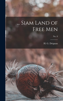 Siam: Land of Free Men (Hardcover)