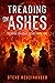 Treading On Ashes: A Post-A...