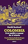 Colombia: Una nación a pesar de sí misma (Spanish Edition) Colombia: Una nación a pesar de sí misma (Spanish Edition)