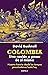 Colombia: Una nación a pesar de sí misma (Spanish Edition)