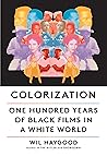 Book cover for Colorization: One Hundred Years of Black Films in a White World