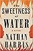 The Sweetness of Water