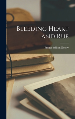 Bleeding Heart and Rue (Hardcover)
