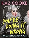 You're Doing it Wrong by Kaz Cooke