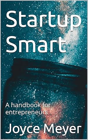 Startup Smart : A handbook for entrepreneurs