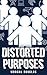 Distorted Purposes