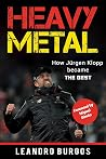 Heavy Metal: How Jürgen Klopp became The Best