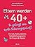 Eltern werden 40+: So gelin...