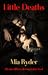 Little Deaths by Mia Ryder