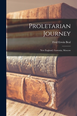 Proletarian Journey: New England, Gastonia, Moscow