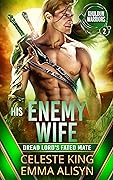 His Enemy Wife: Dread Lord's Fated Mate