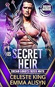 His Secret Heir: Dread Lord's Fated Mate