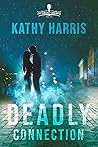 Deadly Connection (Deadly Secrets Book 2) Deadly Connection (Deadly Secrets Book 2)