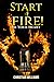 Start a Fire!
