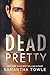 Dead Pretty