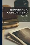 Bernardine: A Comedy in Two Acts